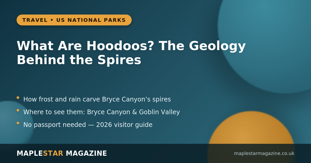 what are hoodoos Bryce Canyon rock spires guide | Maple Star Magazine