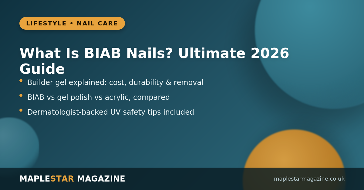 what is biab nails builder gel guide 2026 | maplestarmagazine.co.uk