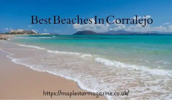 Best Beaches In Corralejo